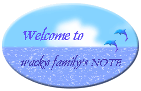 wacky family's NOTE